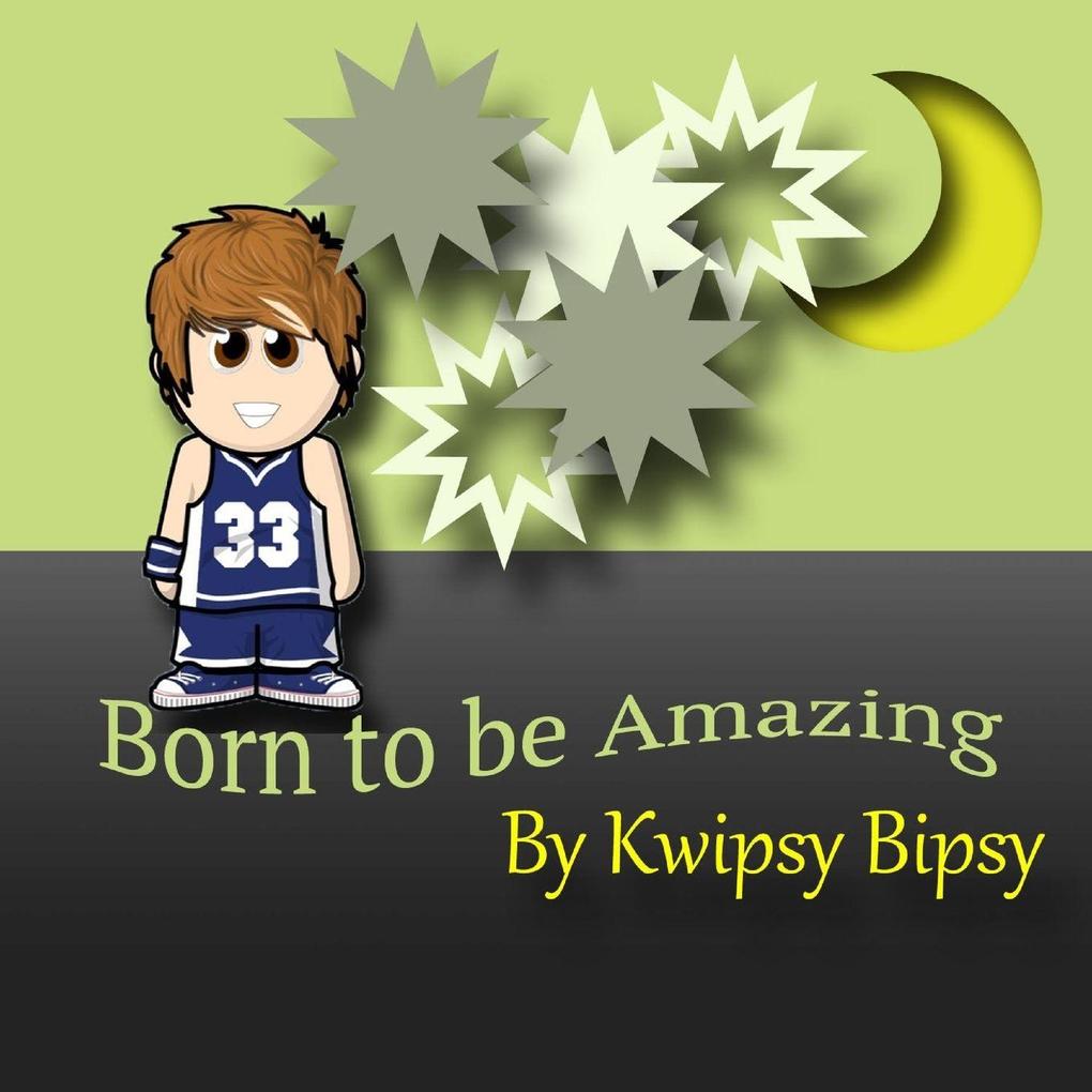 Born To Be Amazing