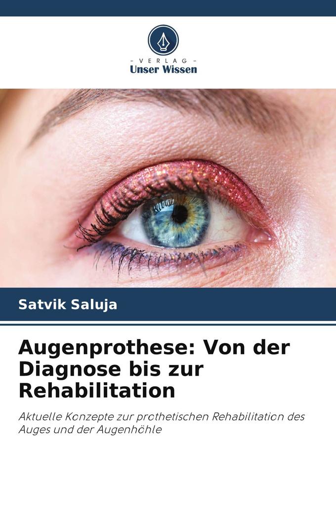 Augenprothese: Von der Diagnose bis zur Rehabilitation