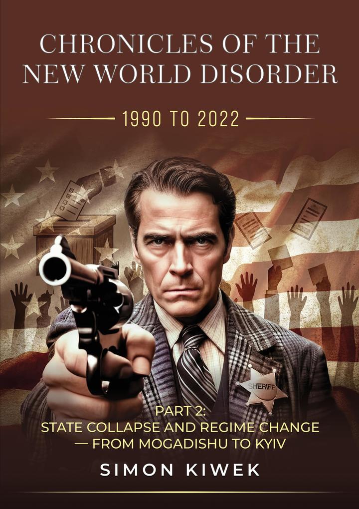 CHRONICLES OF THE NEW WORLD DISORDER (1990 TO 2022) PART 2: