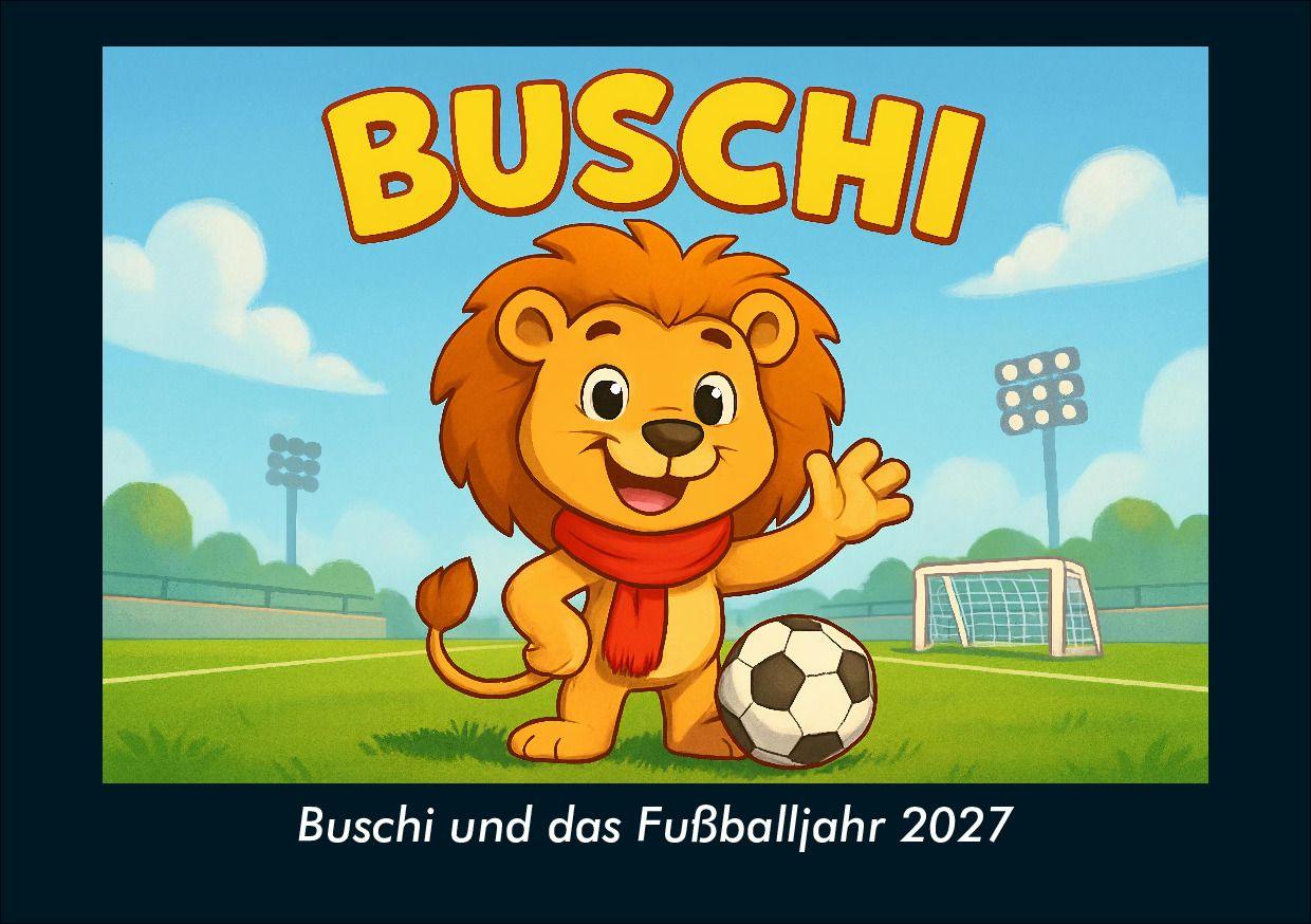 Buschi und das Fußballjahr 2027 Fotokalender DIN A5
