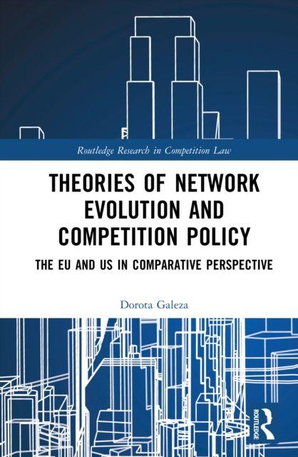 Theories of Network Evolution and Competition Policy