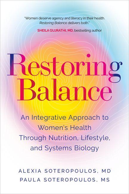 Restoring Balance: An Integrative Approach to Women's Health Through Nutrition Lifestyle and Systems Biology