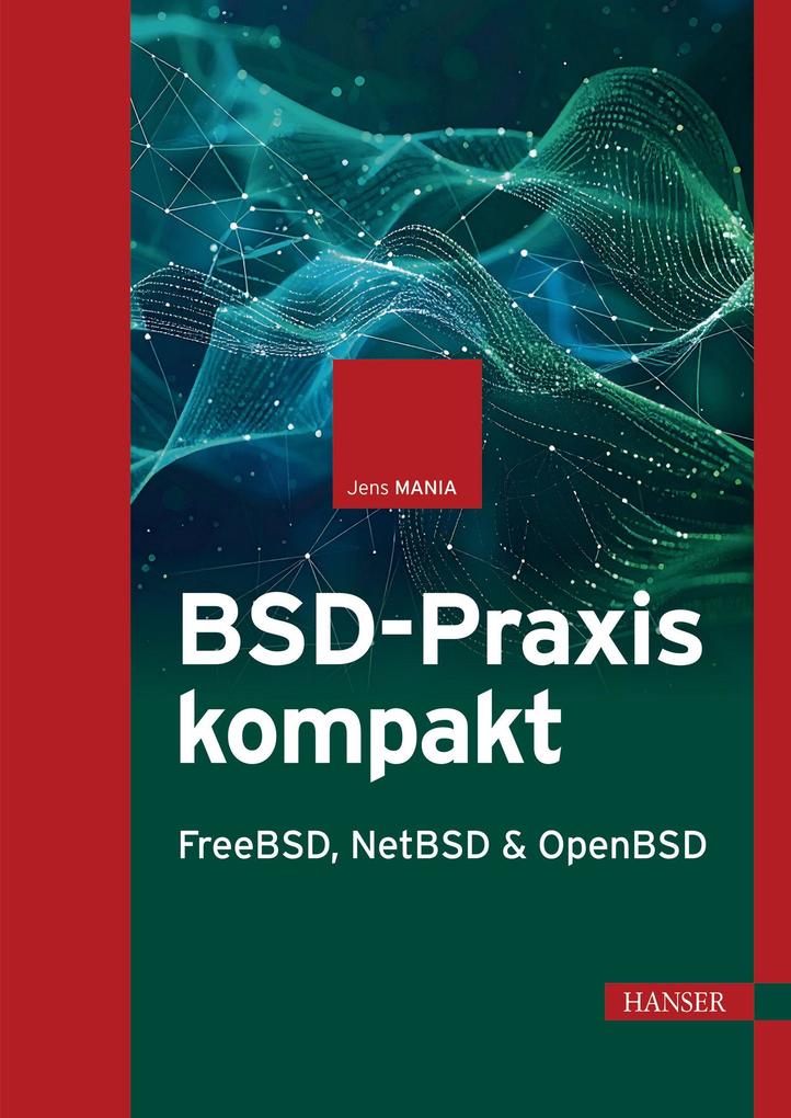 BSD-Praxis kompakt - FreeBSD NetBSD & OpenBSD