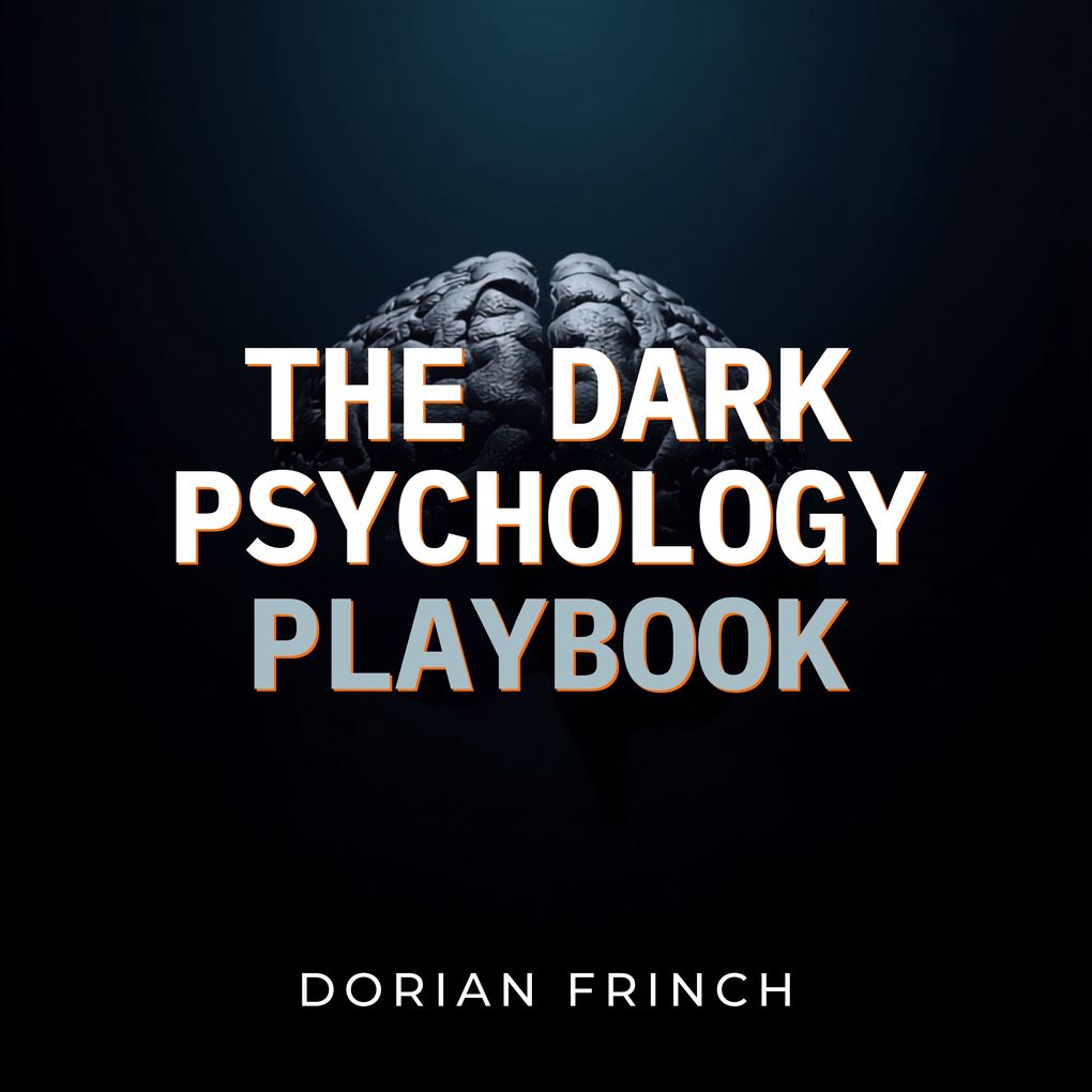 The Dark Psychology Playbook