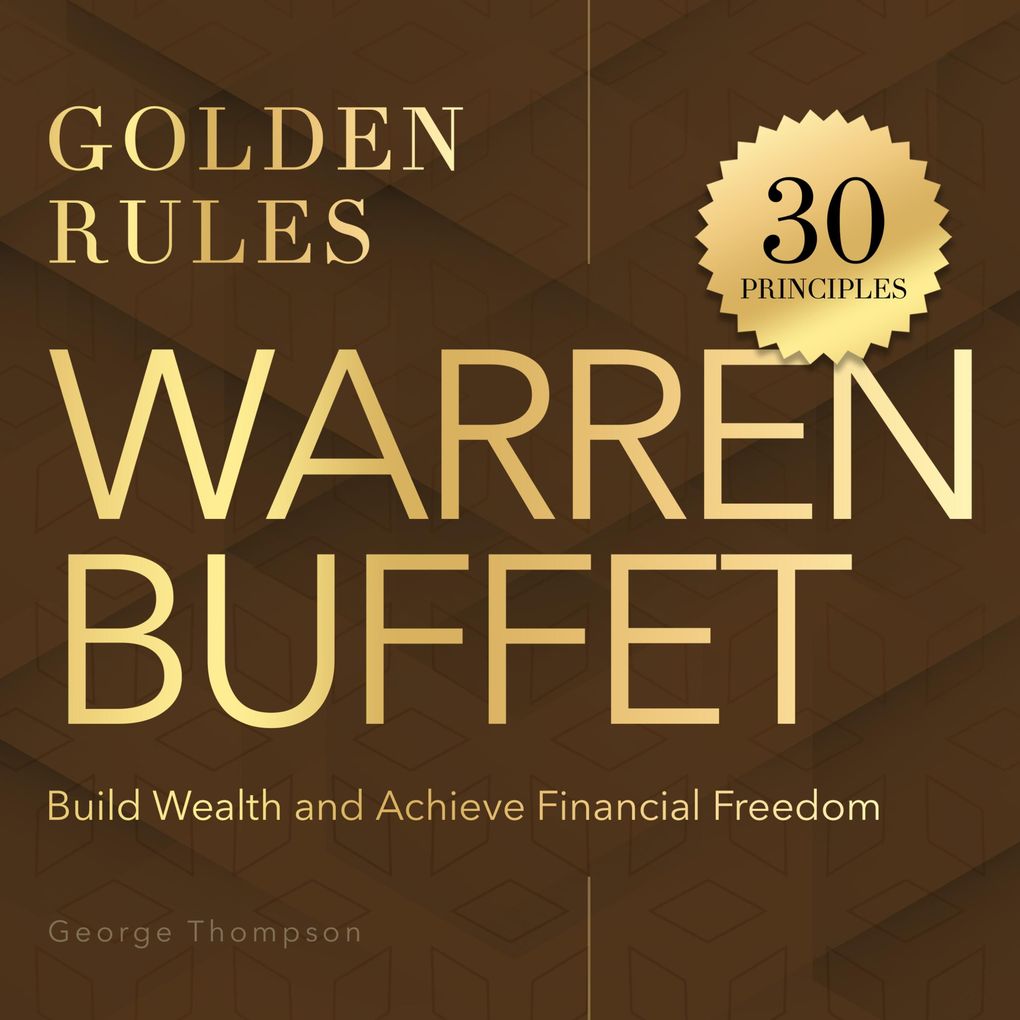 Warren Buffet. Golden Rules