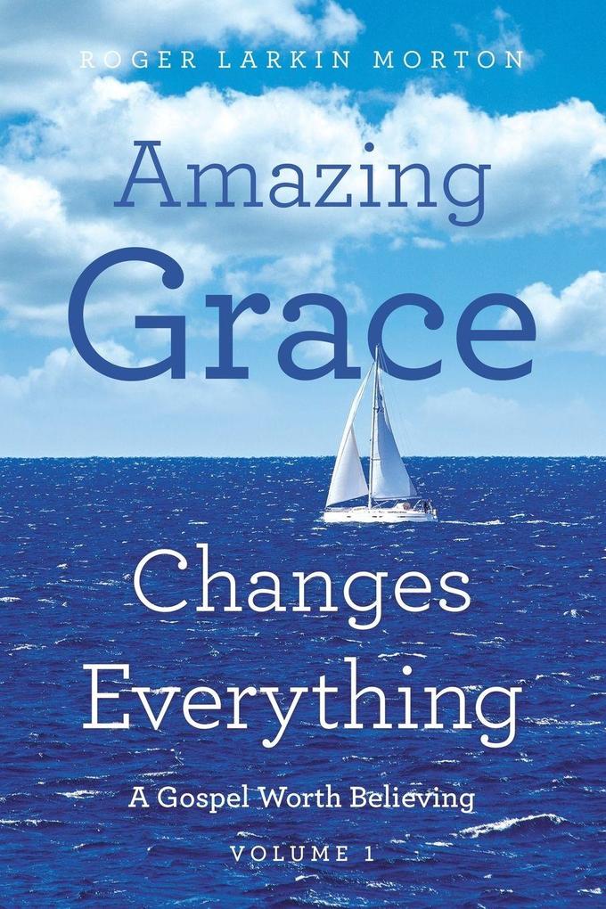 Amazing Grace Changes Everything