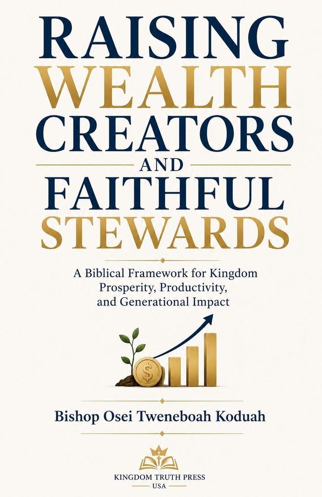 RAISING WEALTH CREATORS AND FAITHFUL STEWARDS