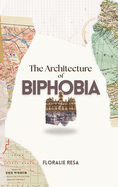 The Architecture of Biphobia
