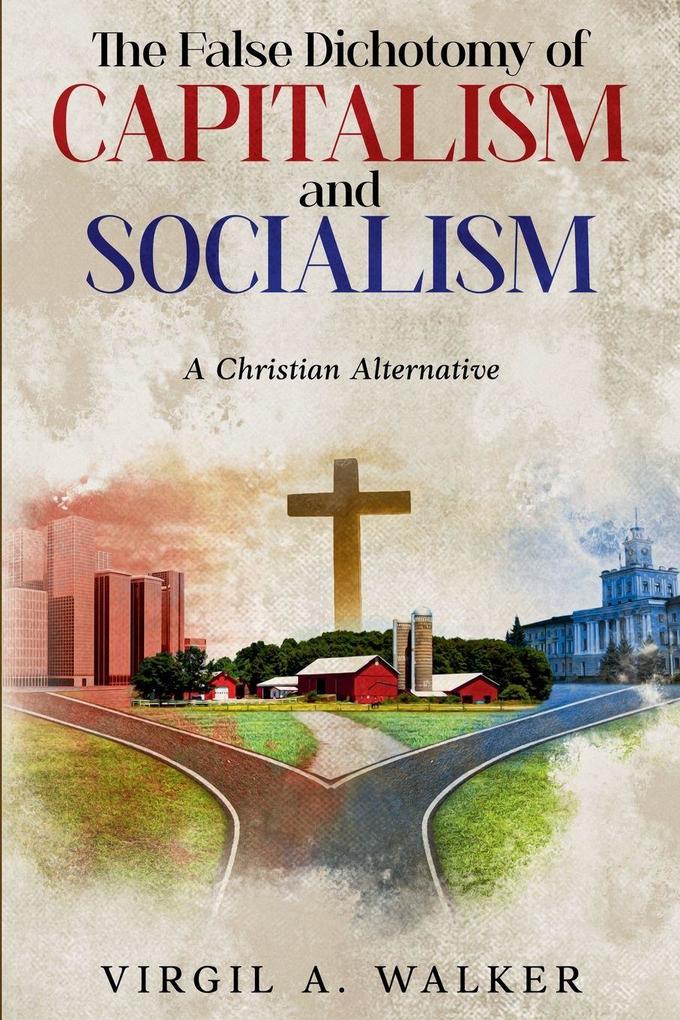 The False Dichotomy of Capitalism and Socialism