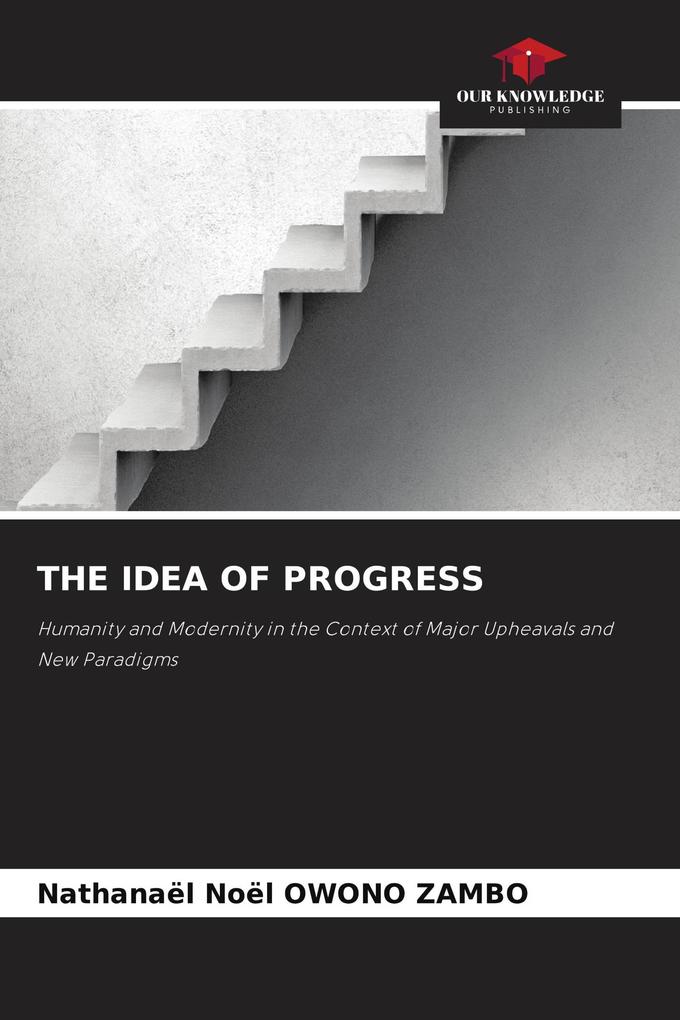 THE IDEA OF PROGRESS