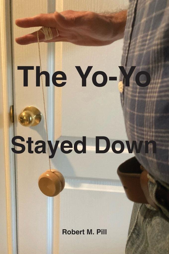 The Yo-Yo Stayed Down
