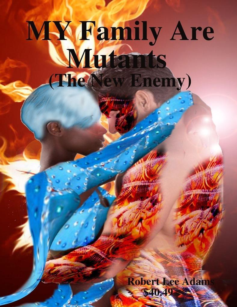 MY Family Are Mutants (The New Enemy)