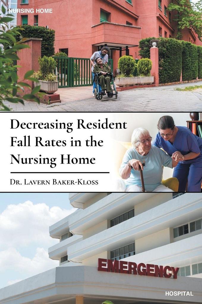 Decreasing Resident Fall Rates in the Nursing Home
