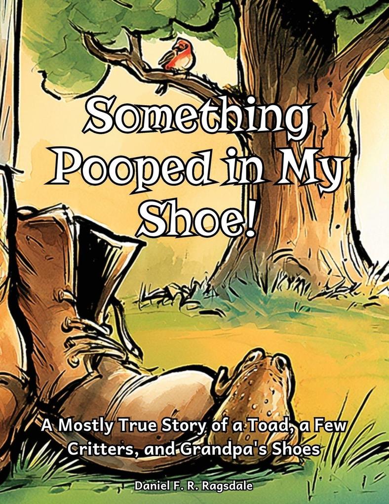 Something Pooped in My Shoe!