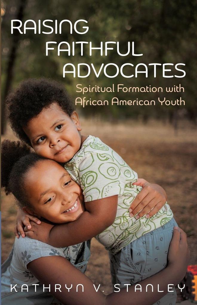 Raising Faithful Advocates
