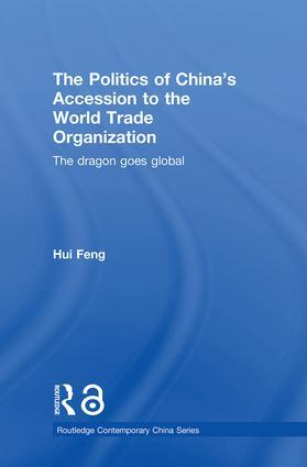 The Politics of China‘s Accession to the World Trade Organization