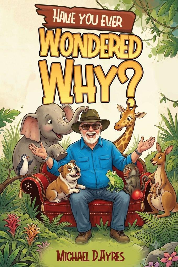 Have You Ever Wondered Why...?