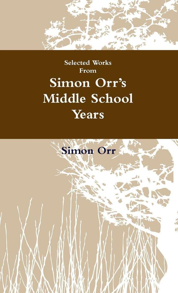 Selected Works from Simon Orr's Middle School Years