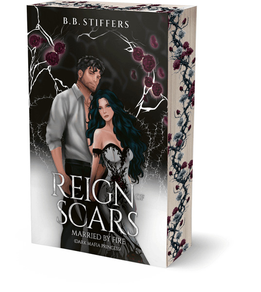 Reign of Scars - Married by Fire (Dark Mafia Princess)