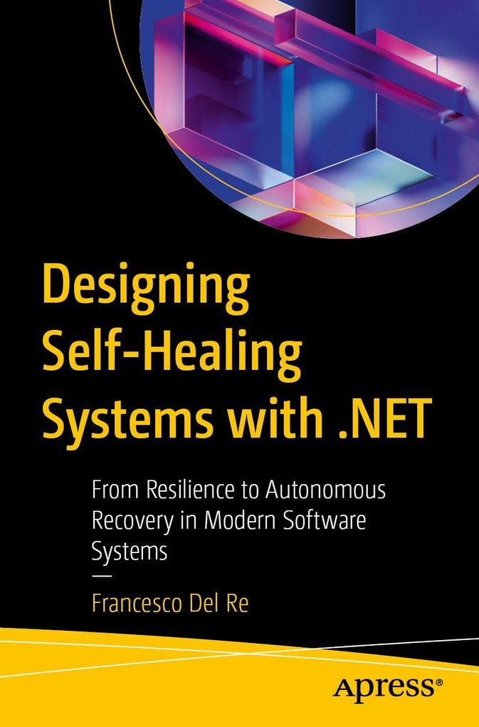 Designing Self-Healing Systems with .NET