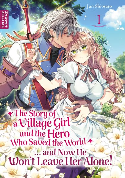 The Story of a Village Girl and the Hero Who Saved the World... and Now he Won't Leave Her Alone 01