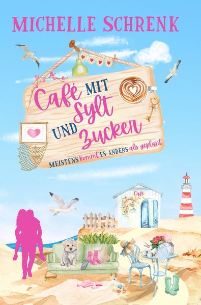 Café mit Sylt und Zucker: Meistens kommt es anders als geplant