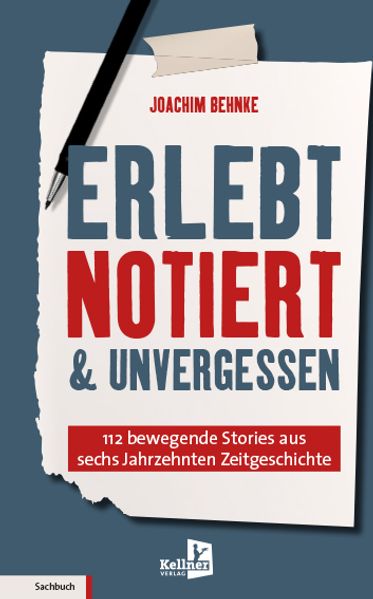 Erlebt notiert und unvergessen
