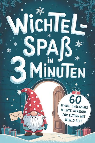 Wichtelspaß in drei Minuten - Blitzschnell umgesetzt für Eltern mit wenig Zeit