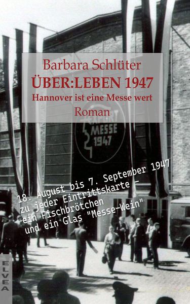 ÜBER:LEBEN 1947 - Hannover ist eine Messe wert