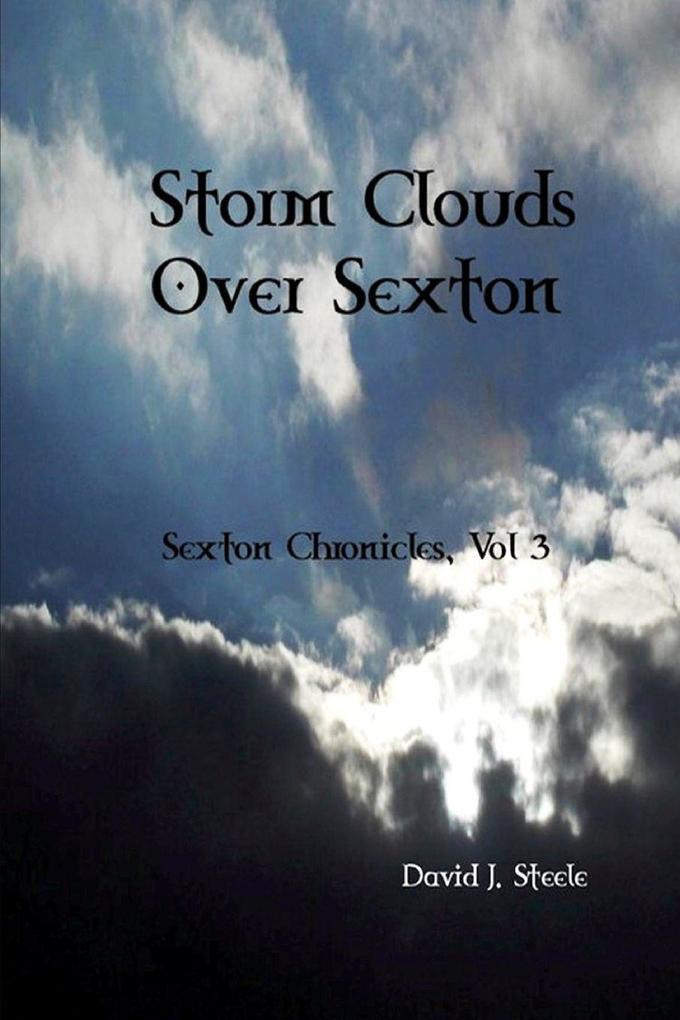 Storm Clouds Over Sexton (Sexton Chronicles Vol. 3)