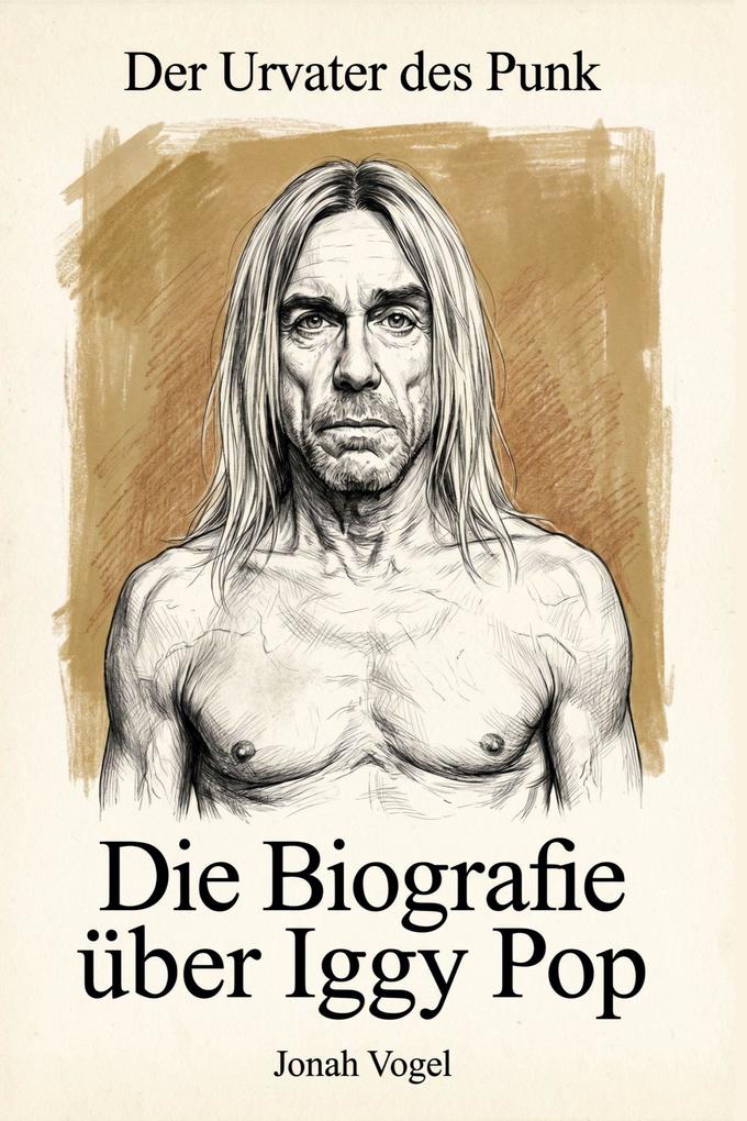 Die Biografie über Iggy Pop