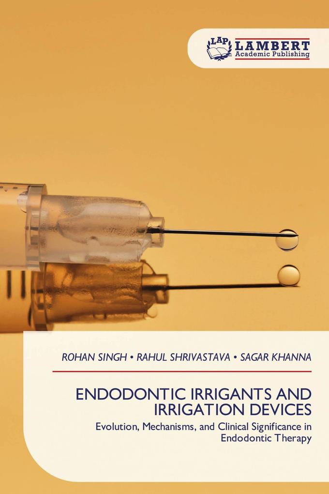 ENDODONTIC IRRIGANTS AND IRRIGATION DEVICES