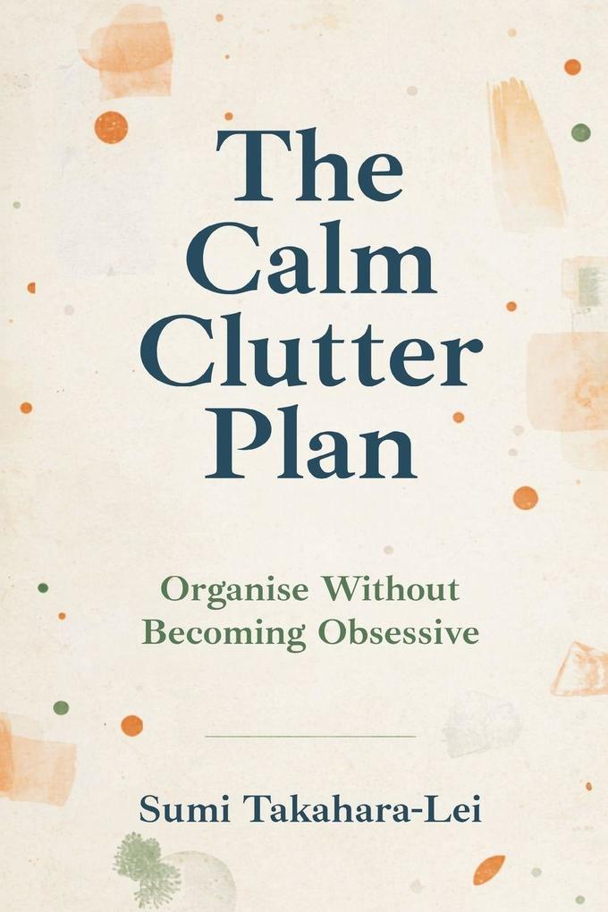 The Calm Clutter Plan