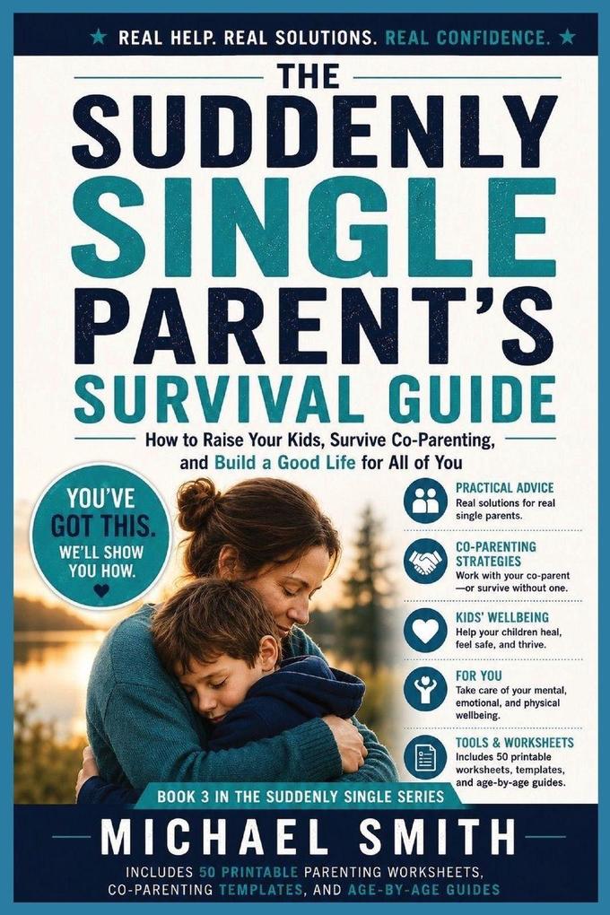 THE SUDDENLY SINGLE PARENT'S SURVIVAL GUIDE
