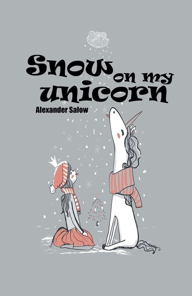 Snow On My Unicorn