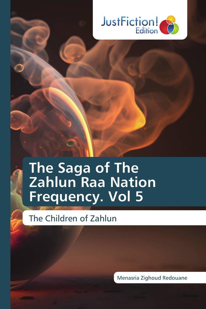 The Saga of The Zahlun Raa Nation Frequency. Vol 5