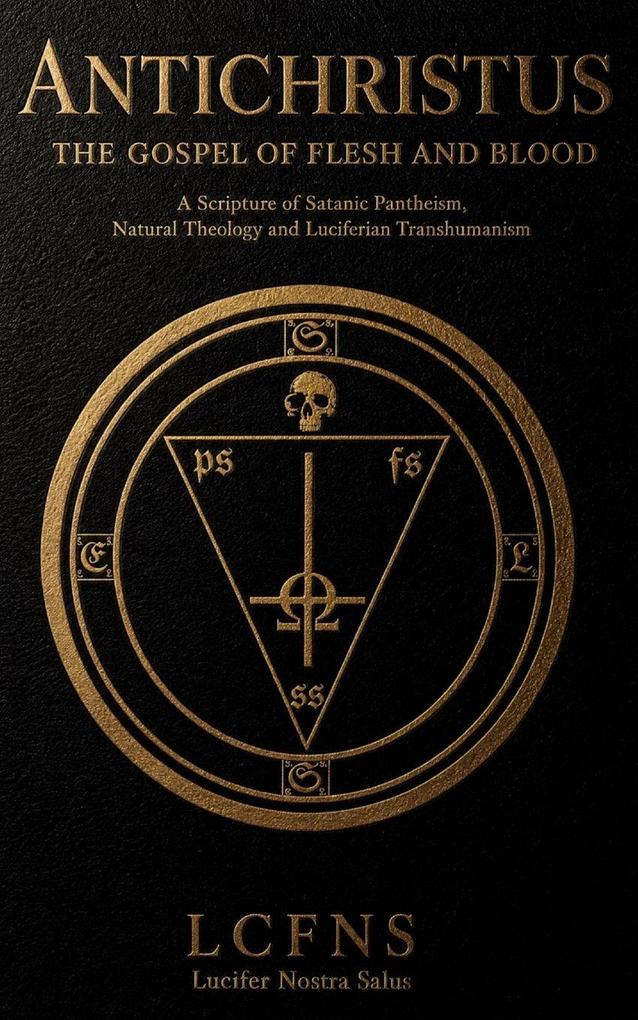 Antichristus. The Gospel of Flesh and Blood