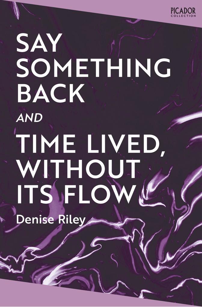 Say Something Back and Time Lived Without Its Flow