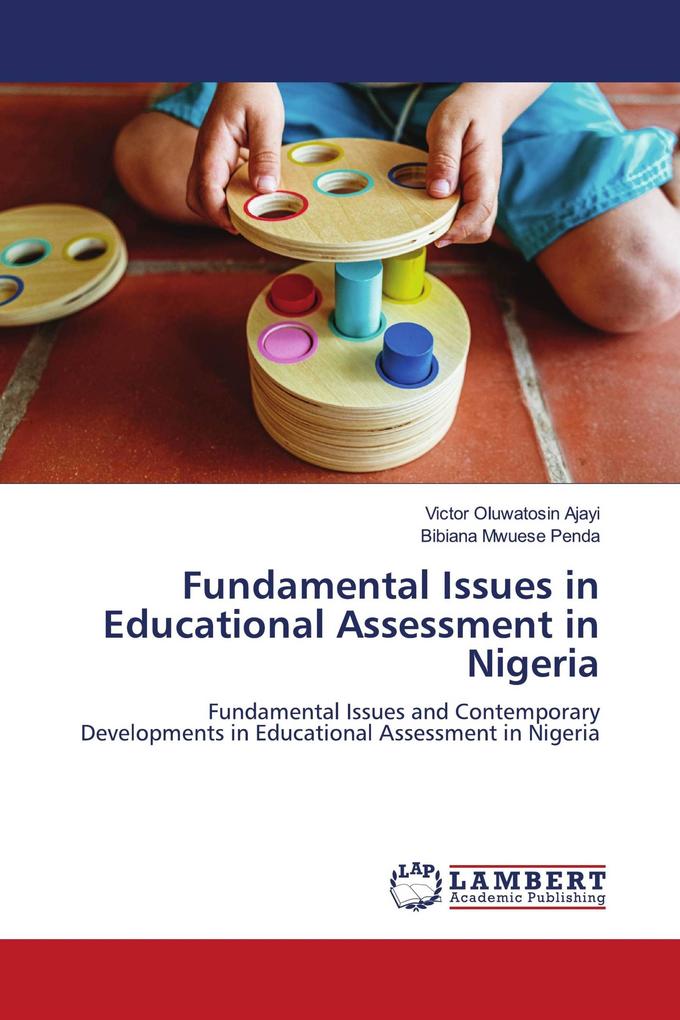 Fundamental Issues in Educational Assessment in Nigeria