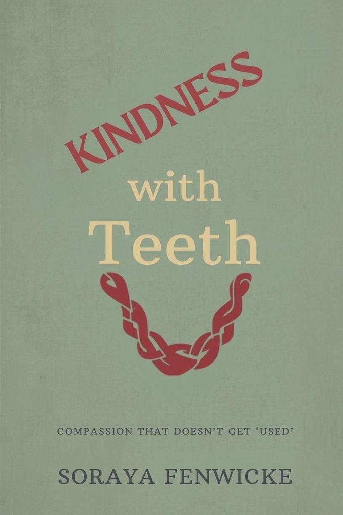 Kindness with Teeth