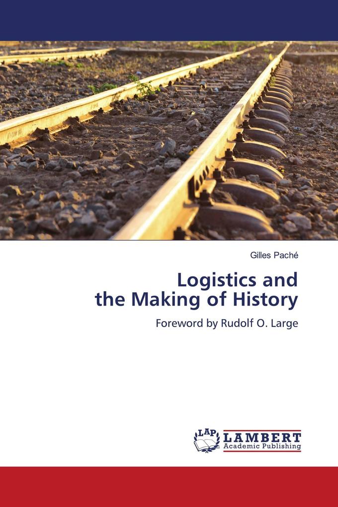 Logistics and the Making of History