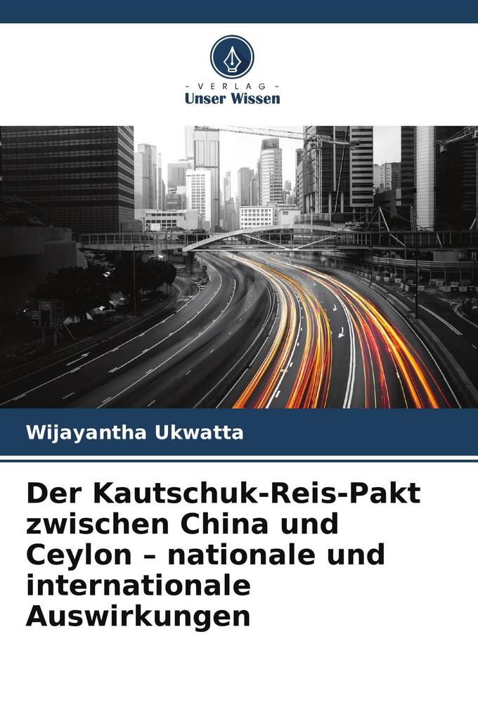 Der Kautschuk-Reis-Pakt zwischen China und Ceylon - nationale und internationale Auswirkungen