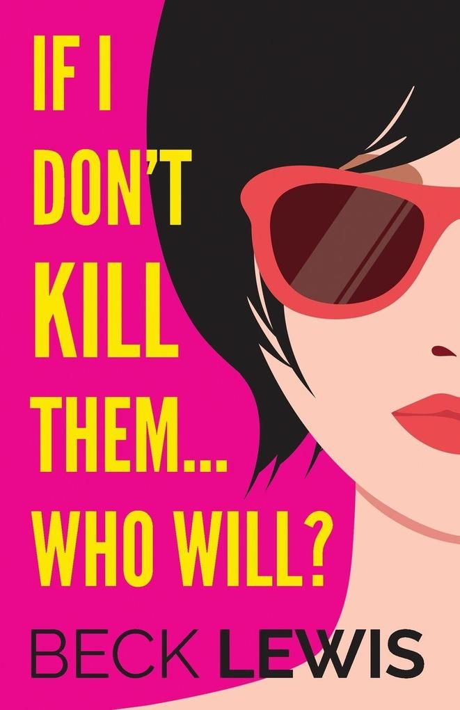 If I don't kill them... who will?