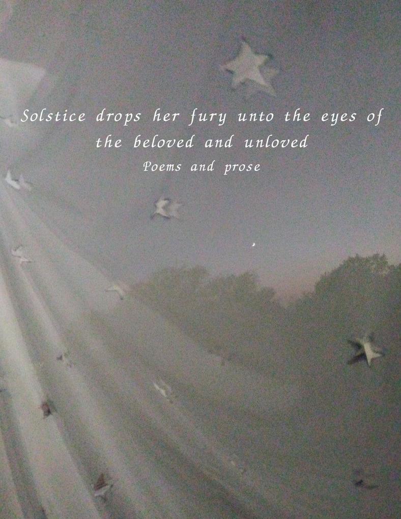 Solstice drops her fury unto the eyes of the beloved and unloved
