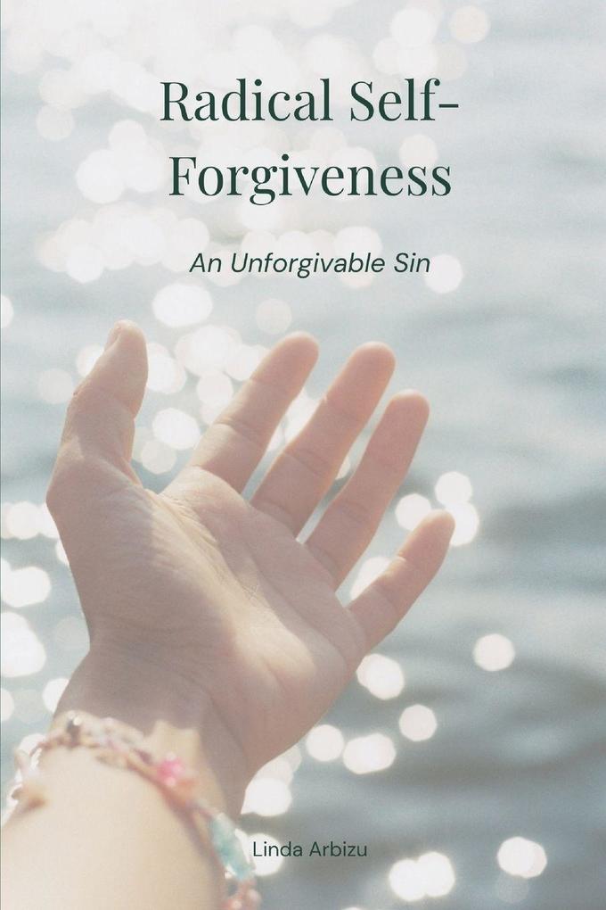 Radical Self-Forgiveness