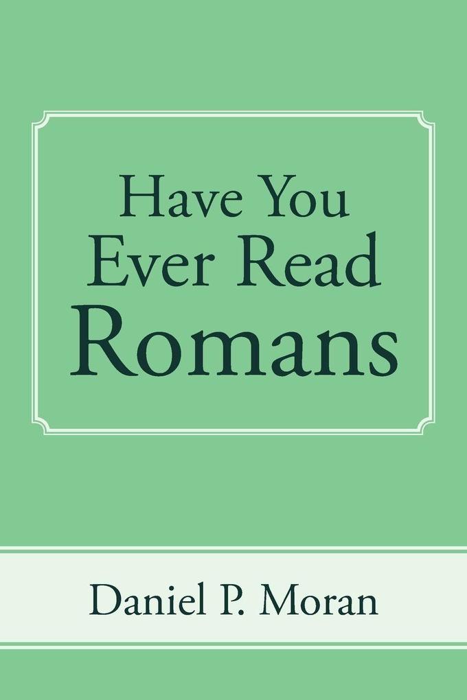 Have You Ever Read Romans