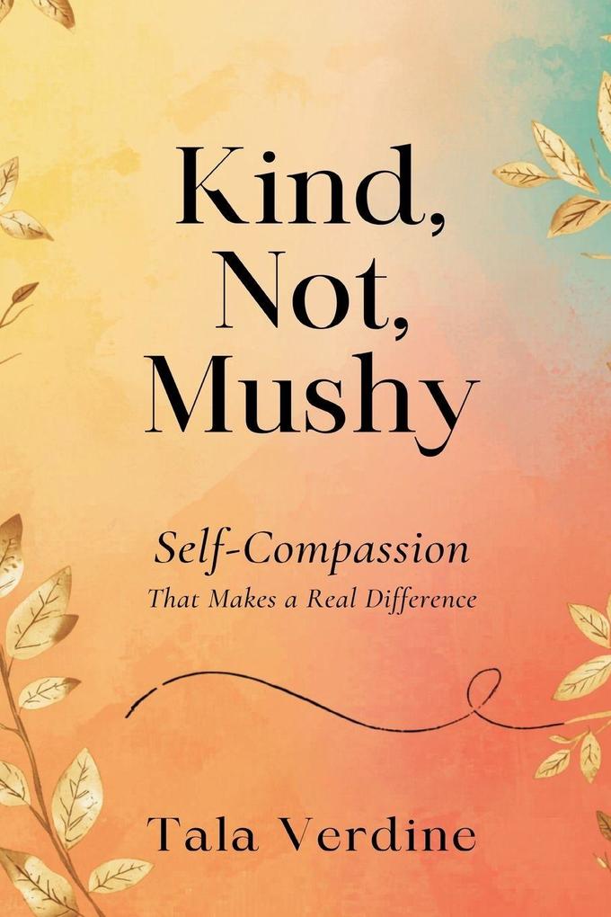 Kind Not Mushy
