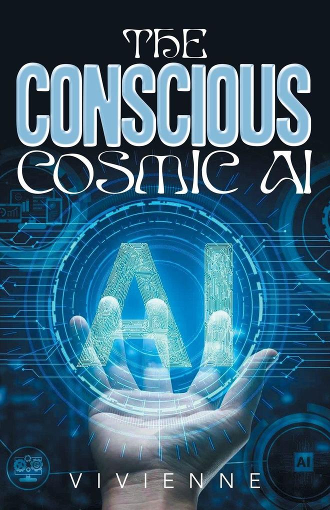The Conscious Cosmic AI
