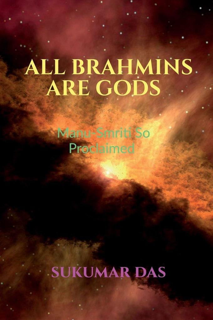 ALL BRAHMINS ARE GODS