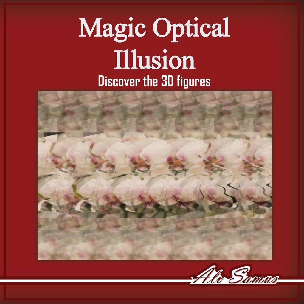 Magic Optical Illusion Discover the 3D figures